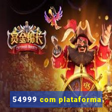 54999 com plataforma